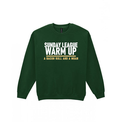 Sunday League Warm Up A Bacon Roll And A Moan Funny Football T-Shirt & Sweatshirt Sweatshirt in Forest Green