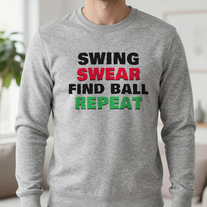 Swing Swear Find Ball Repeat Funny Golf T-Shirt & Sweatshirt in Sport Grey (Sweatshirt), worn, our photo
