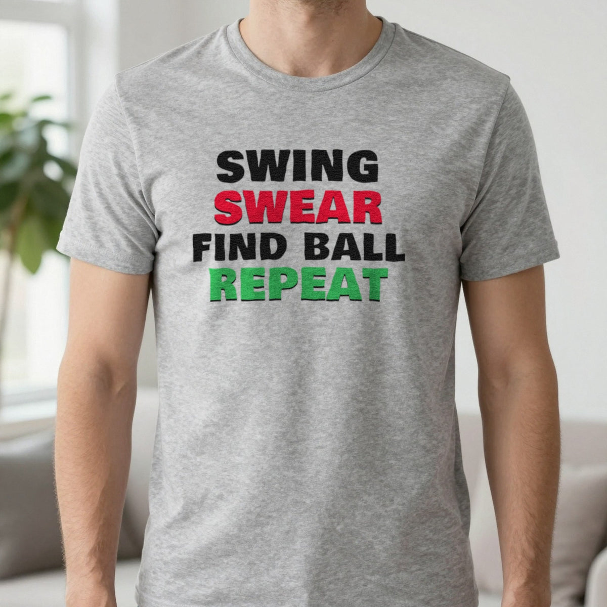 Swing Swear Find Ball Repeat Funny Golf T-Shirt & Sweatshirt in Sport Grey (T-Shirt), worn, our photo