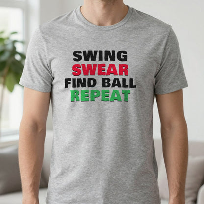 Swing Swear Find Ball Repeat Funny Golf T-Shirt & Sweatshirt in Sport Grey (T-Shirt), worn, our photo