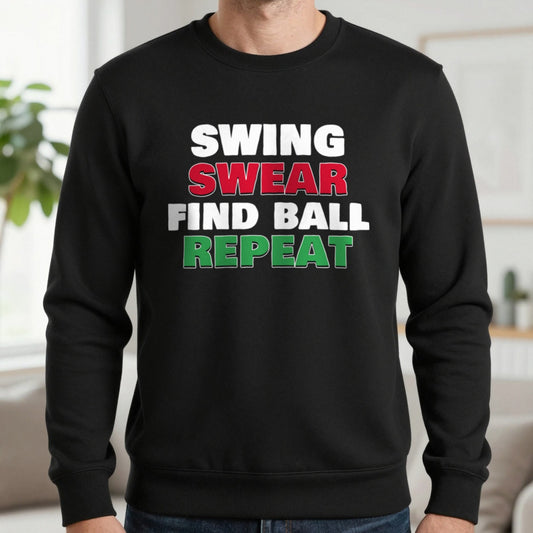 Swing Swear Find Ball Repeat Funny Golf T-Shirt & Sweatshirt in Black (Sweatshirt), worn, our photo