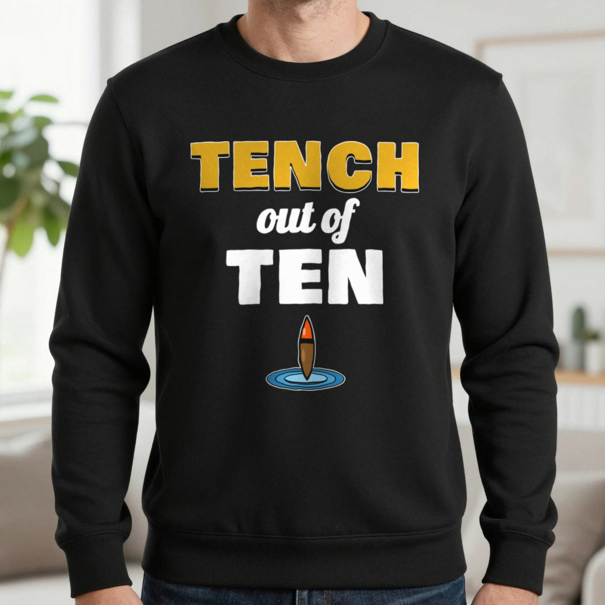 Tench Out Of Ten Funny Fishing T-Shirt & Sweatshirt in Black (Sweatshirt), worn, our photo