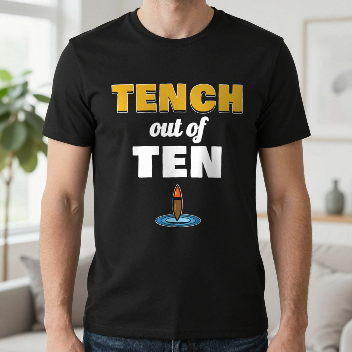 Tench Out Of Ten Funny Fishing T-Shirt & Sweatshirt in Black (T-Shirt), worn, our photo