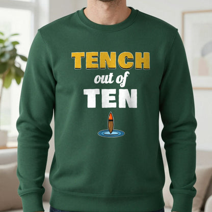 Tench Out Of Ten Funny Fishing T-Shirt & Sweatshirt in Forest Green (Sweatshirt), worn, our photo