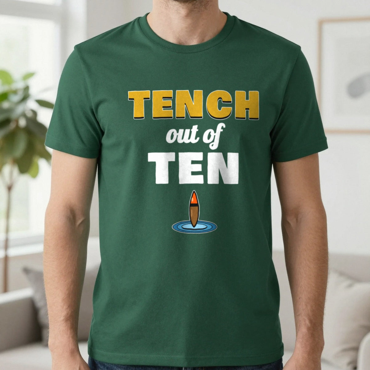 Tench Out Of Ten Funny Fishing T-Shirt & Sweatshirt in Forest Green (T-Shirt), worn, our photo