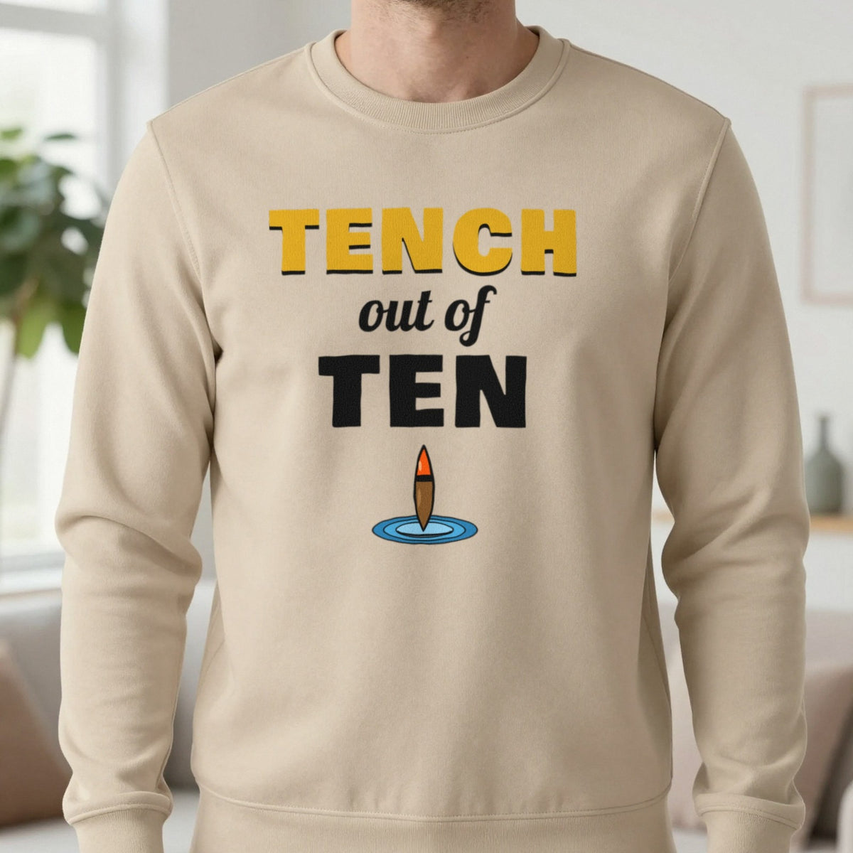 Tench Out Of Ten Funny Fishing T-Shirt & Sweatshirt in Sand (Sweatshirt), worn, our photo