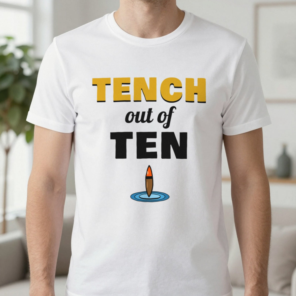 Tench Out Of Ten Funny Fishing T-Shirt & Sweatshirt in White (T-Shirt), worn, our photo