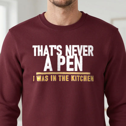 That's Never A Pen I Was In The Kitchen Funny Football T-Shirt & Sweatshirt in another colour