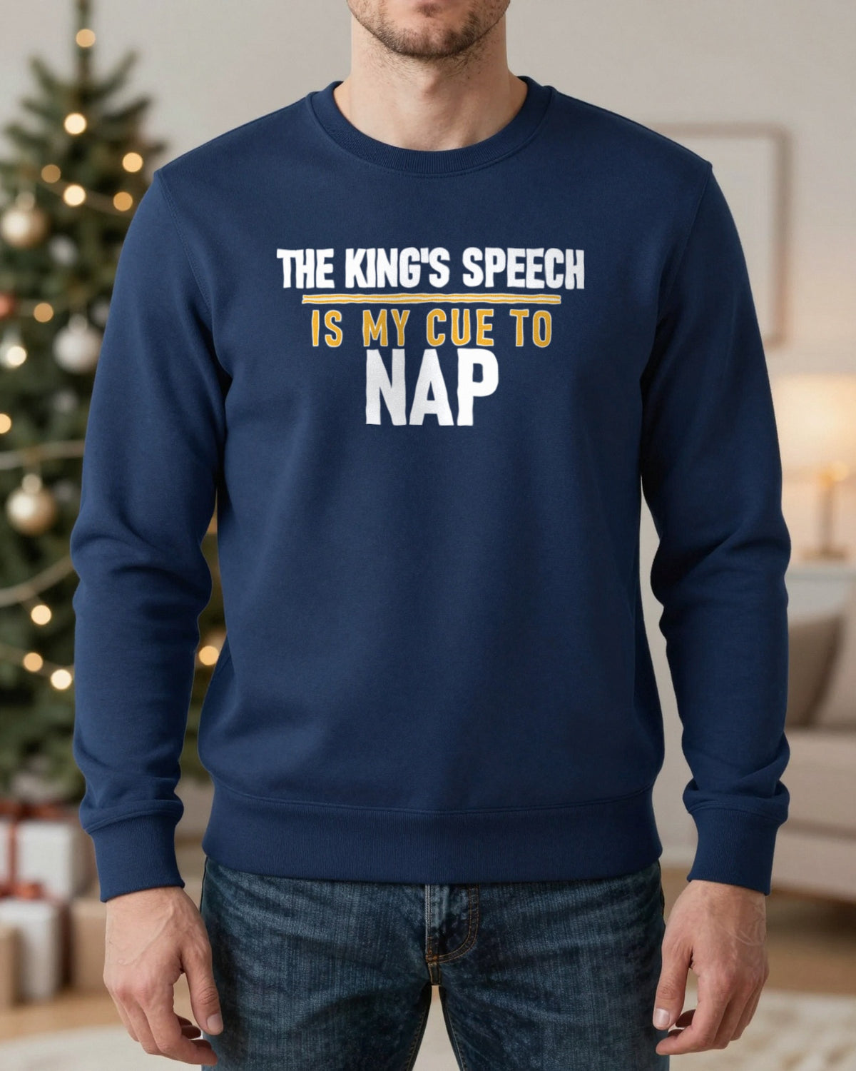 The King's Speech Is My Cue To Nap Funny Christmas Jumper & T-Shirt worn