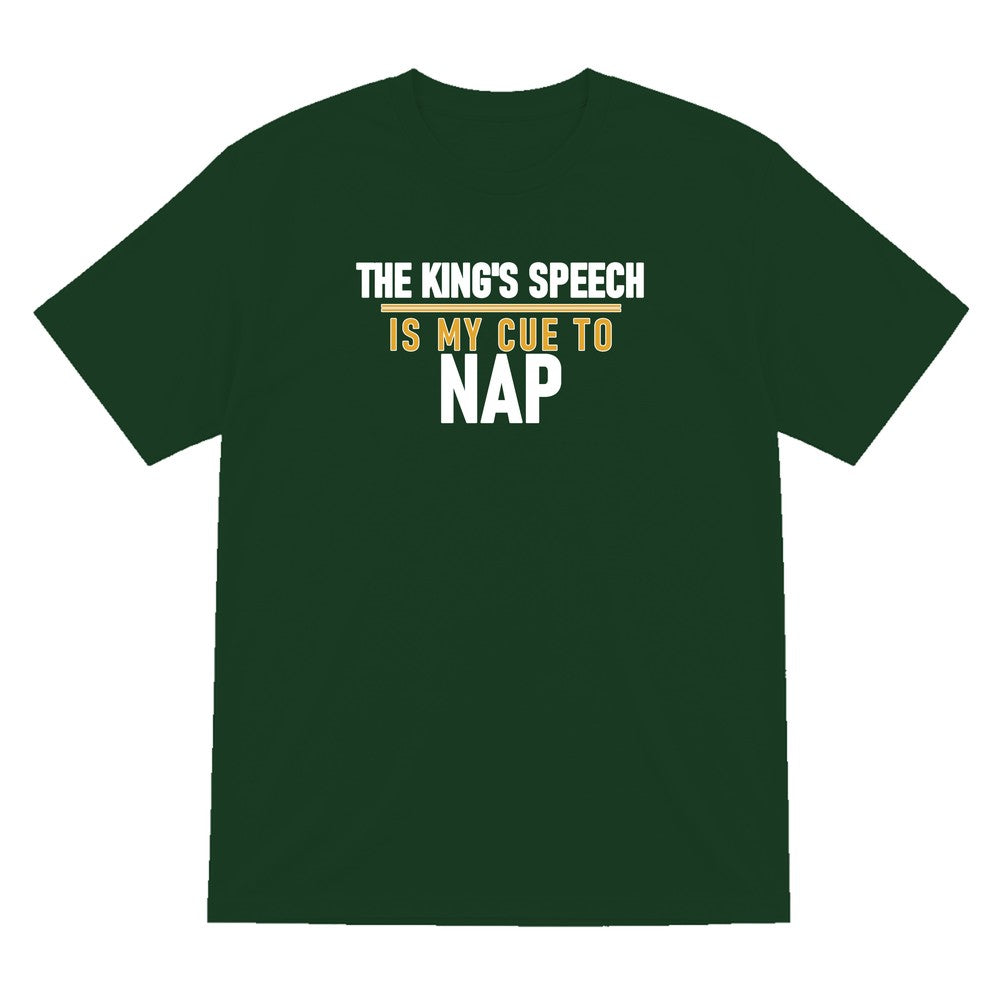 The King's Speech Is My Cue To Nap Funny Christmas Jumper & T-Shirt T-Shirt in Forest Green