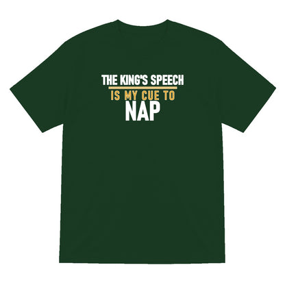 The King's Speech Is My Cue To Nap Funny Christmas Jumper & T-Shirt T-Shirt in Forest Green