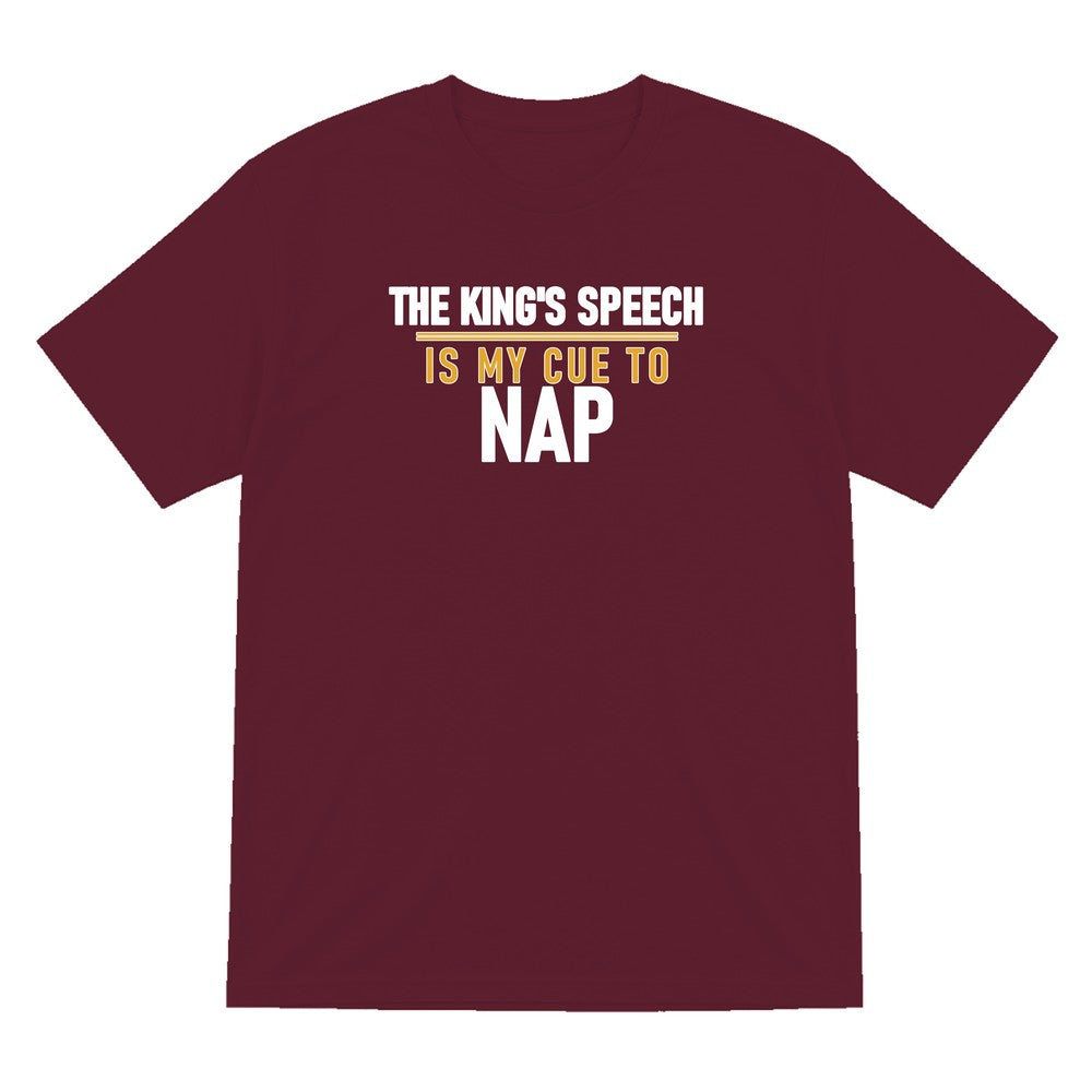 The King's Speech Is My Cue To Nap Funny Christmas Jumper & T-Shirt T-Shirt in Maroon