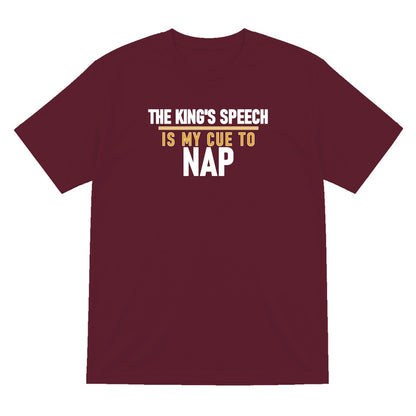 The King's Speech Is My Cue To Nap Funny Christmas Jumper & T-Shirt T-Shirt in Maroon