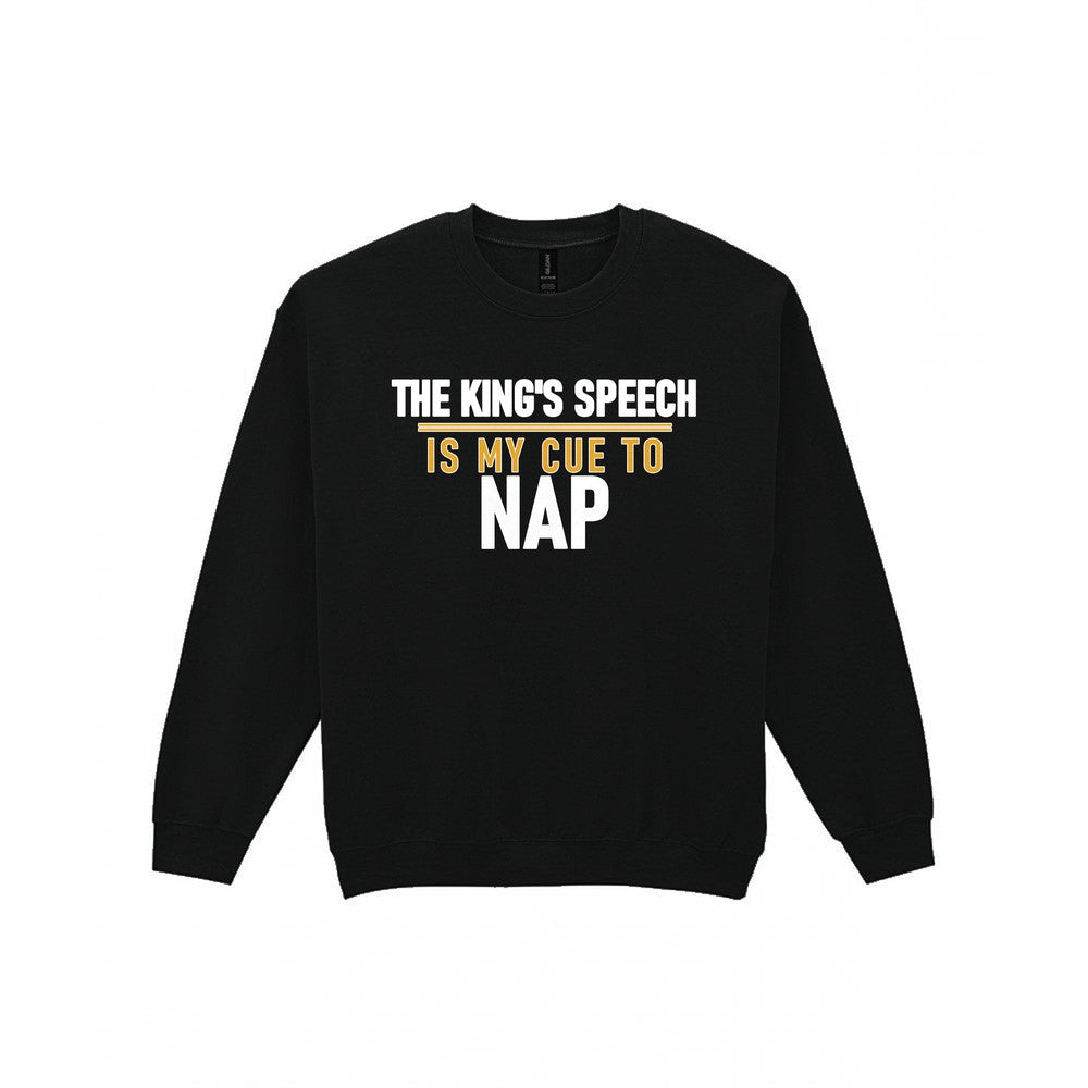 The King's Speech Is My Cue To Nap Funny Christmas Jumper & T-Shirt Sweatshirt in Black