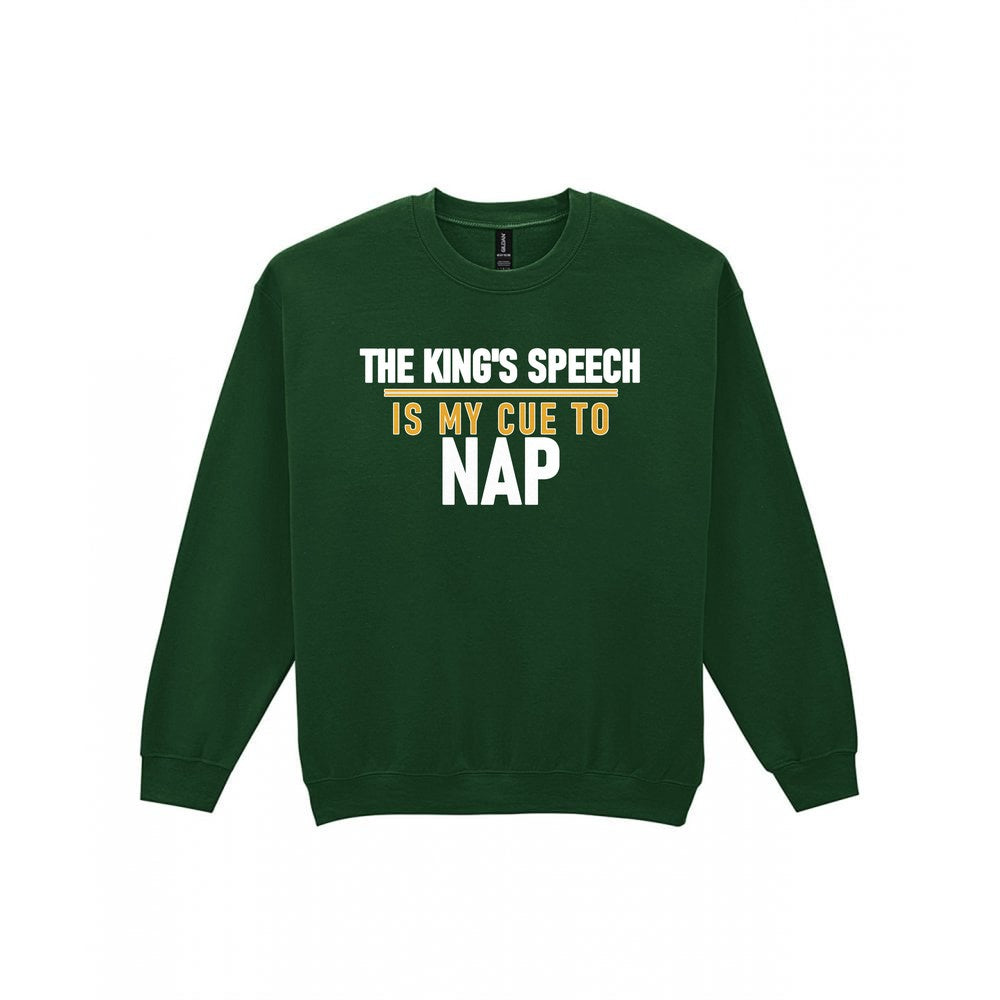 The King's Speech Is My Cue To Nap Funny Christmas Jumper & T-Shirt Sweatshirt in Forest Green