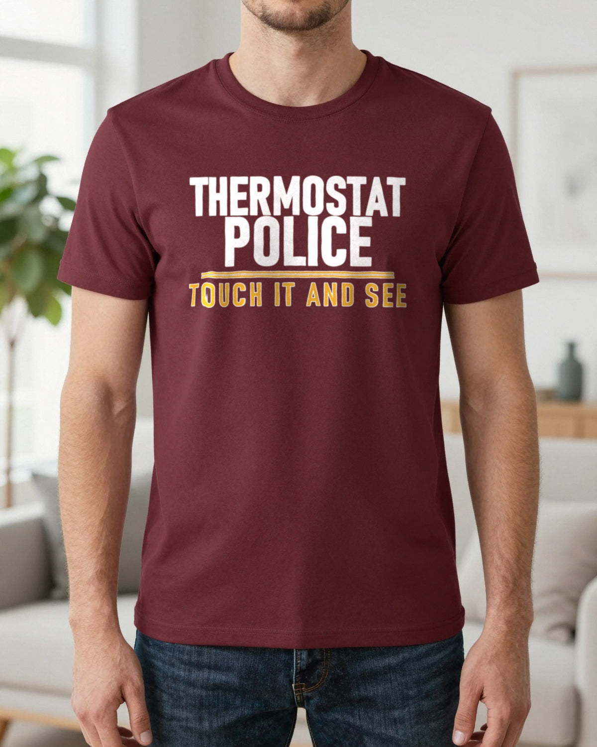 Thermostat Police Touch It And See Funny Couples T-Shirt & Sweatshirt worn