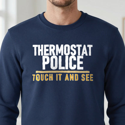 Thermostat Police Touch It And See Funny Couples T-Shirt & Sweatshirt in another colour