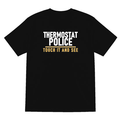 Thermostat Police Touch It And See Funny Couples T-Shirt & Sweatshirt T-Shirt in Black