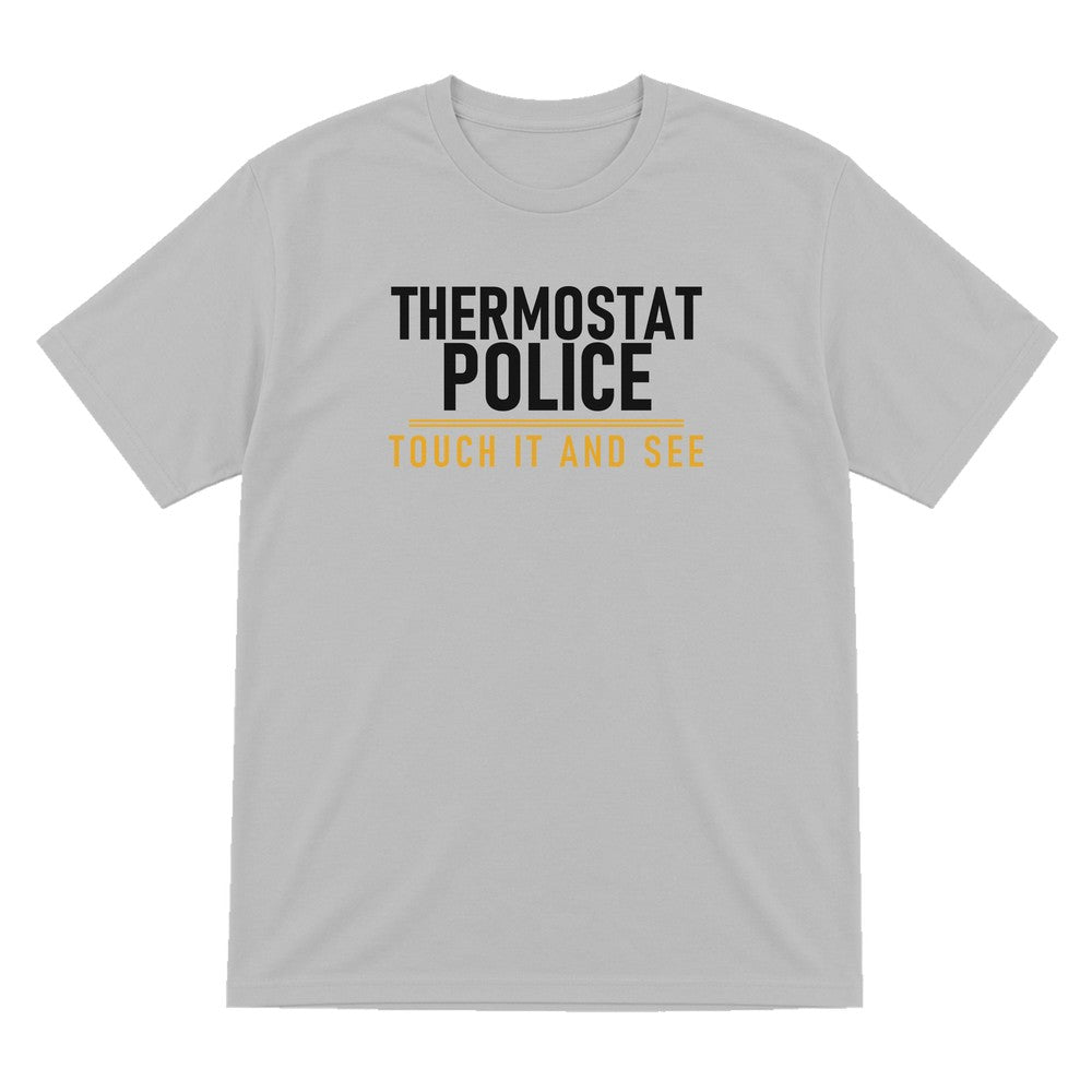 Thermostat Police Touch It And See Funny Couples T-Shirt & Sweatshirt T-Shirt in Sport Grey