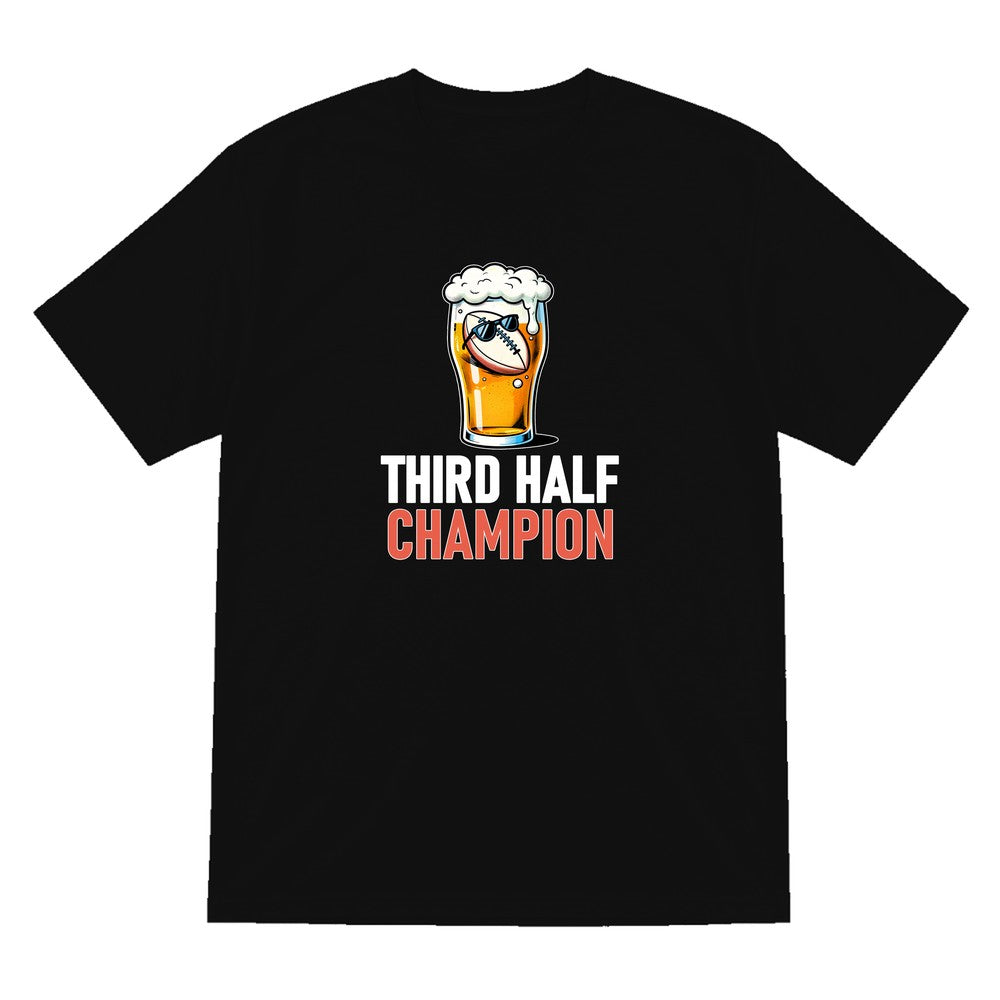 Third Half Champion Funny Rugby T-Shirt & Sweatshirt T-Shirt in Black
