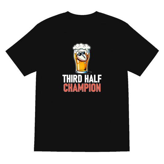 Third Half Champion Funny Rugby T-Shirt & Sweatshirt T-Shirt in Black