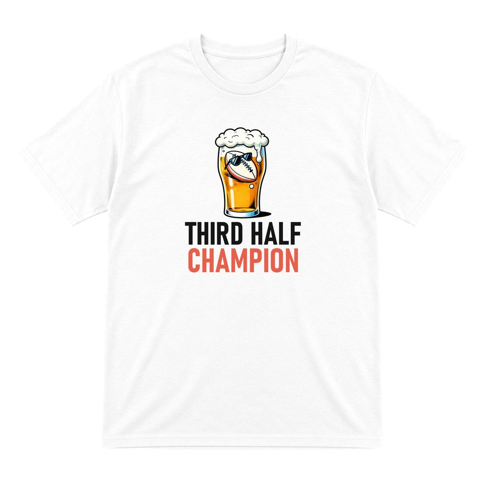 Third Half Champion Funny Rugby T-Shirt & Sweatshirt T-Shirt in White