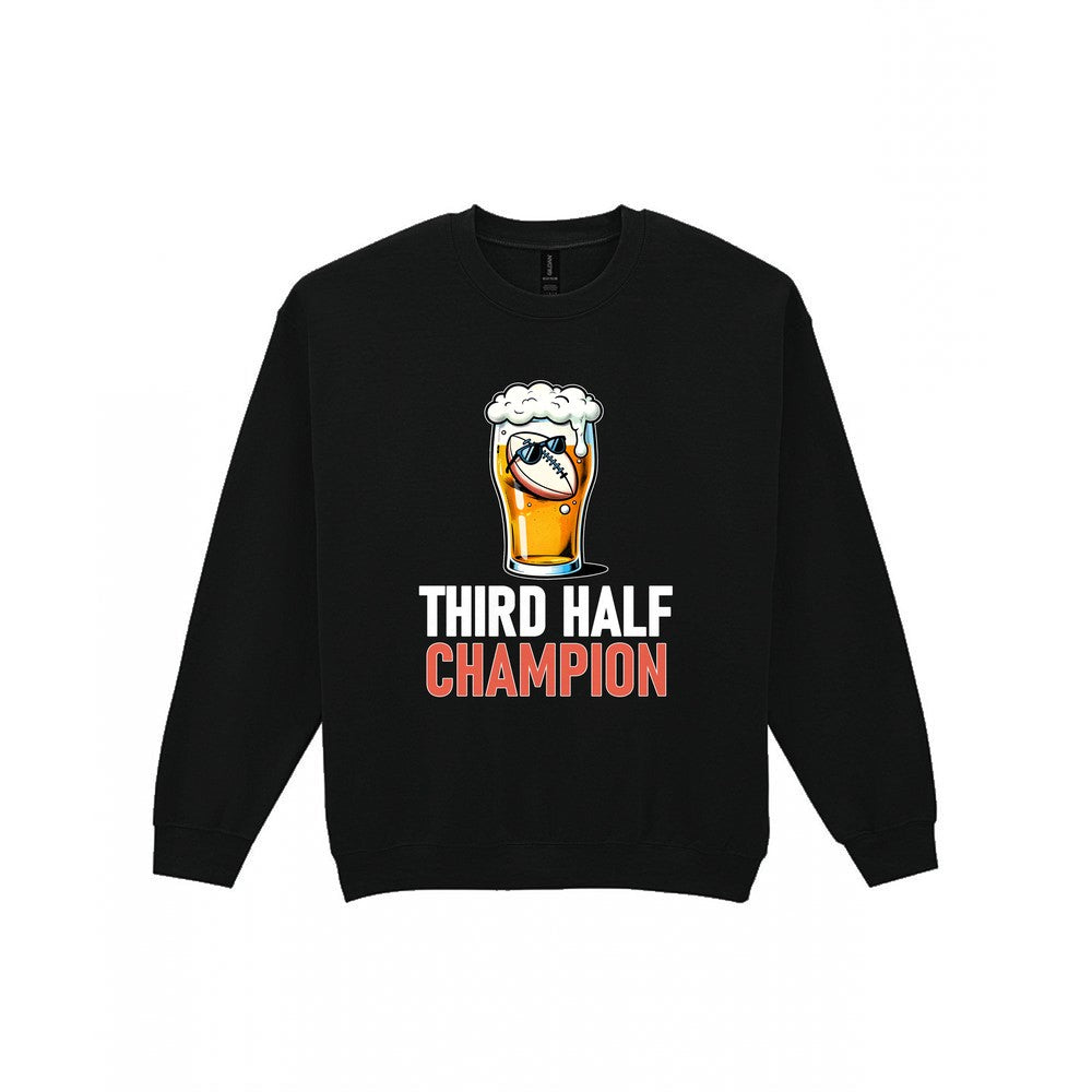 Third Half Champion Funny Rugby T-Shirt & Sweatshirt Sweatshirt in Black