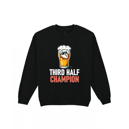 Third Half Champion Funny Rugby T-Shirt & Sweatshirt Sweatshirt in Black