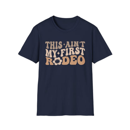 This Ain’t My First Rodeo T-Shirt - funny t-shirt by Cheeky Business