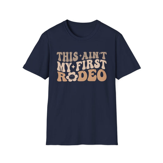This Ain’t My First Rodeo T-Shirt - funny t-shirt by Cheeky Business
