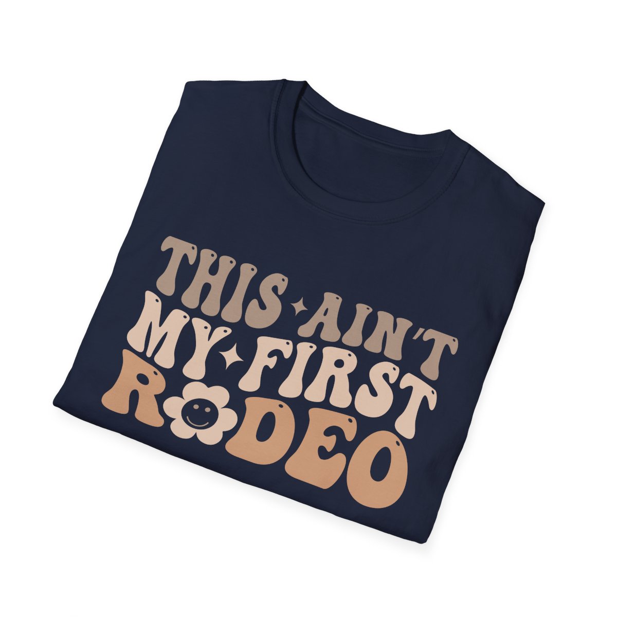 This Ain’t My First Rodeo T-Shirt - funny t-shirt by Cheeky Business