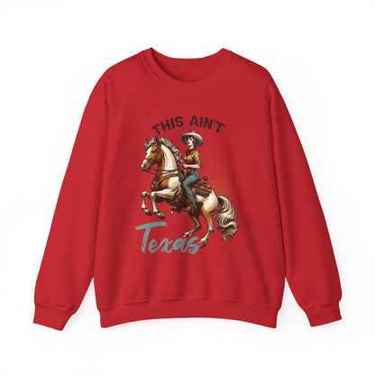 This Ain’t Texas Cowgirl Sweatshirt - funny sweatshirt by Cheeky Business