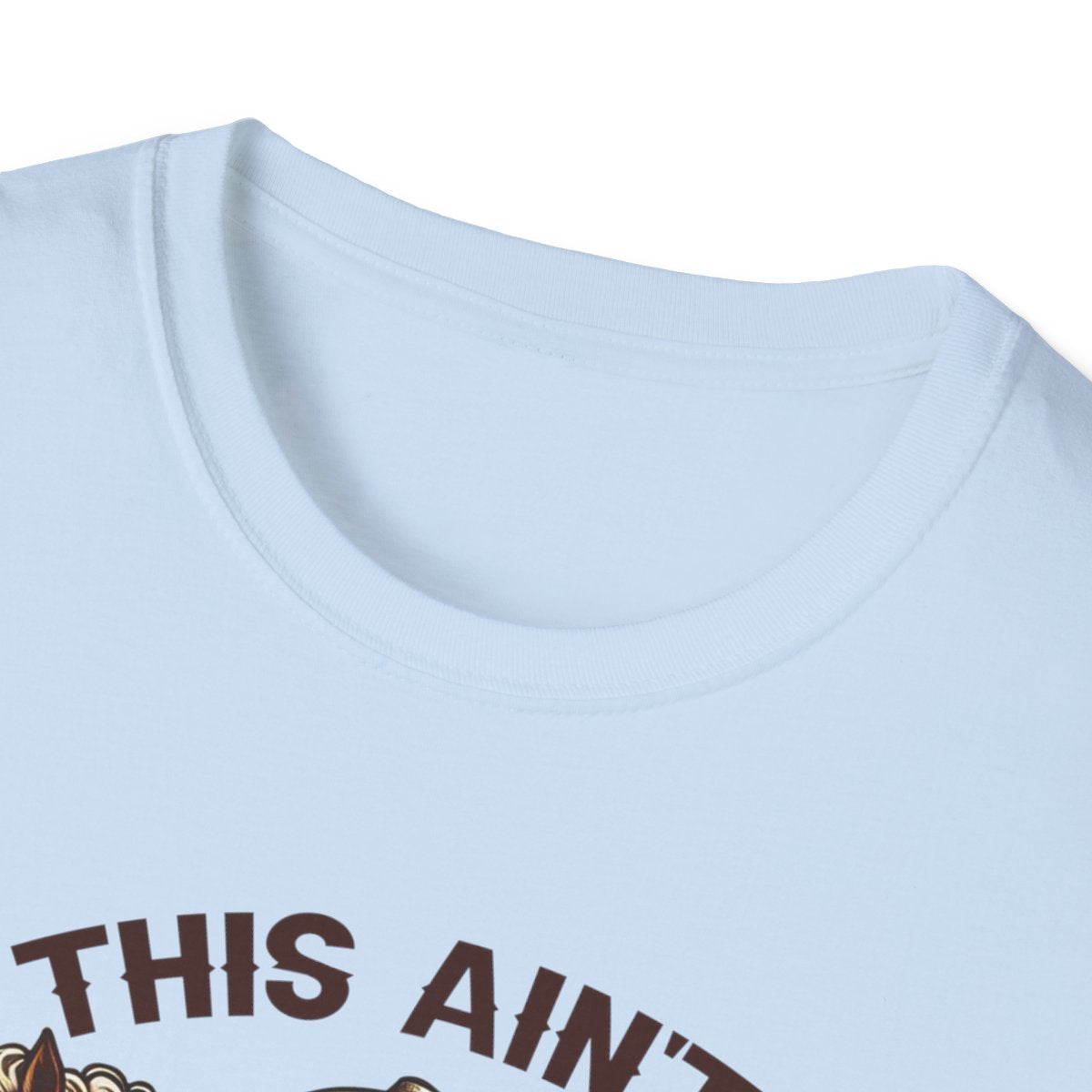 This Ain’t Texas Cowgirl T-Shirt - funny t-shirt by Cheeky Business