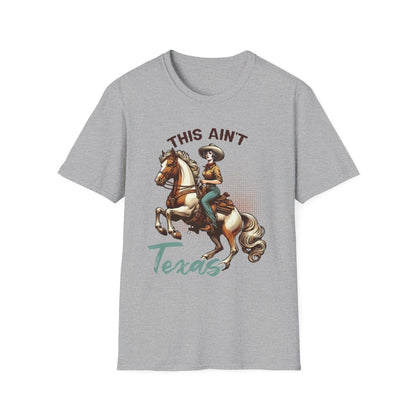 This Ain’t Texas Cowgirl T-Shirt - funny t-shirt by Cheeky Business