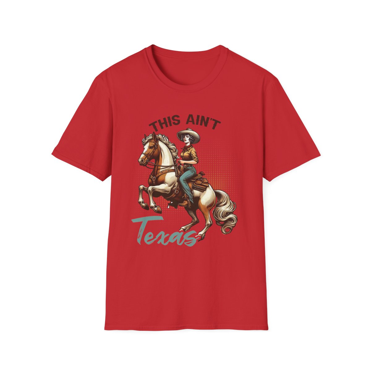 This Ain’t Texas Cowgirl T-Shirt - funny t-shirt by Cheeky Business