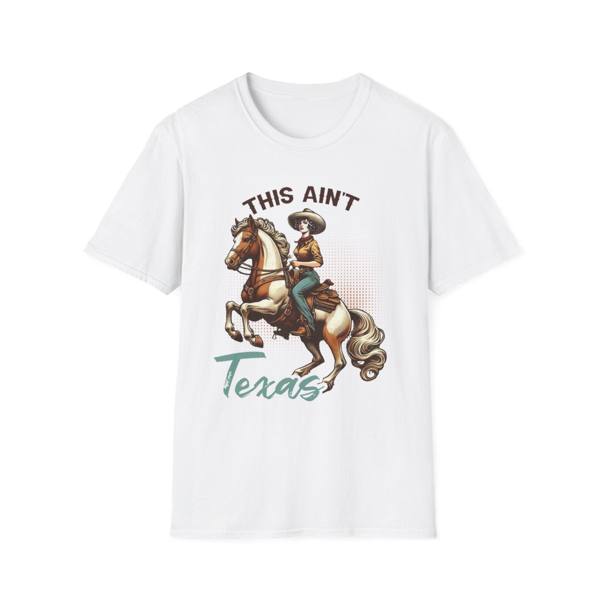 This Ain’t Texas Cowgirl T-Shirt - funny t-shirt by Cheeky Business