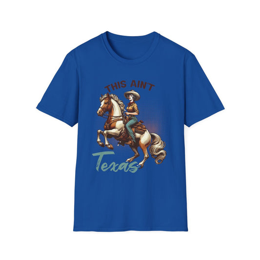 This Ain’t Texas Cowgirl T-Shirt - funny t-shirt by Cheeky Business