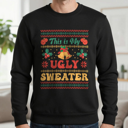 This Is My Ugly Sweater Christmas Sweatshirt in Black, worn, our photo