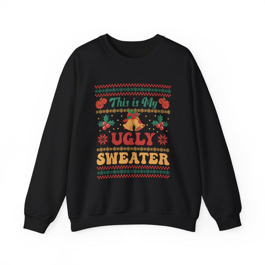 This Is My Ugly Sweater Christmas Sweatshirt