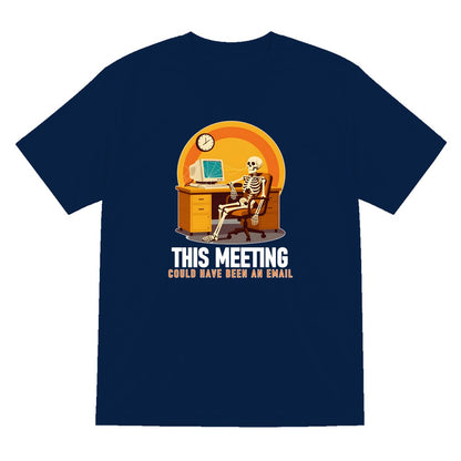 This Meeting Could Have Been An Email Funny T-Shirt & Sweatshirt T-Shirt in Navy