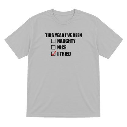 This Year I've Been I Tried Funny Christmas Jumper & T-Shirt T-Shirt in Sport Grey