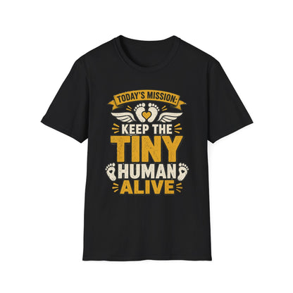 Today's Mission: Keep The Tiny Human Alive T-Shirt t-shirt product image 1 from Beast and Beauty