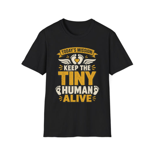 Today's Mission: Keep The Tiny Human Alive T-Shirt t-shirt product image 1 from Beast and Beauty