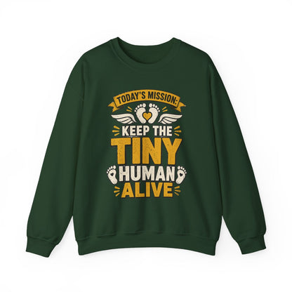 Today's Mission: Keep The Tiny Humans Alive Sweatshirt - funny sweatshirt by Cheeky Business