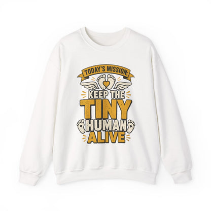 Today's Mission: Keep The Tiny Humans Alive Sweatshirt - funny sweatshirt by Cheeky Business