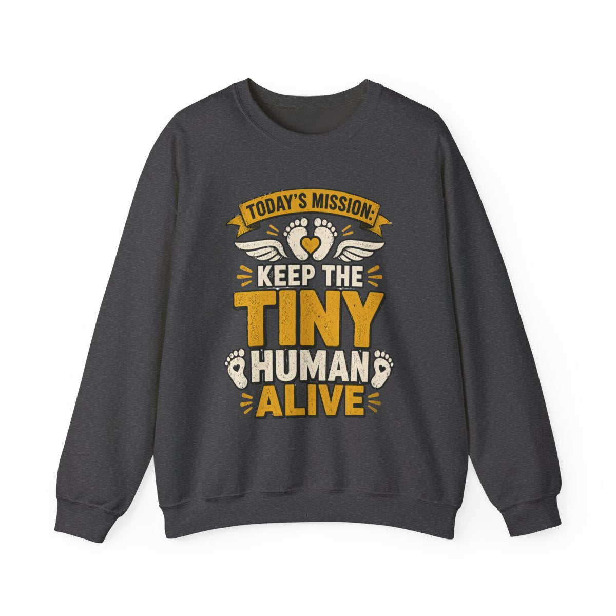 Today's Mission: Keep The Tiny Humans Alive Sweatshirt - funny sweatshirt by Cheeky Business