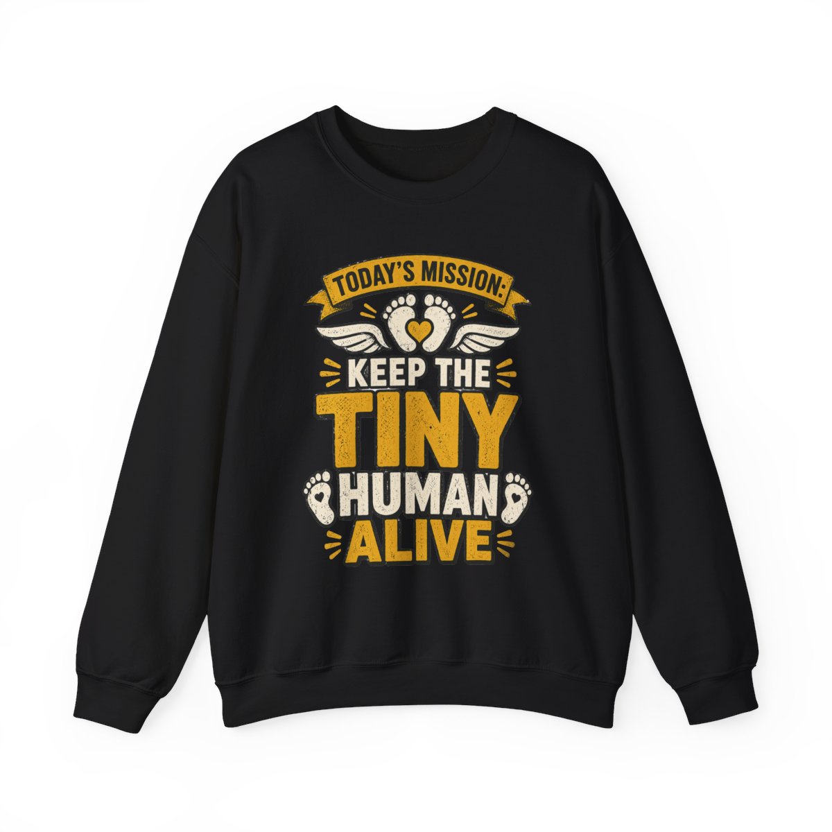 Today's Mission: Keep The Tiny Humans Alive Sweatshirt - funny sweatshirt by Cheeky Business