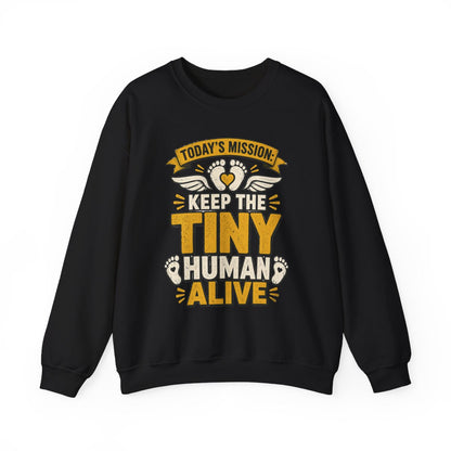 Today's Mission: Keep The Tiny Humans Alive Sweatshirt - funny sweatshirt by Cheeky Business