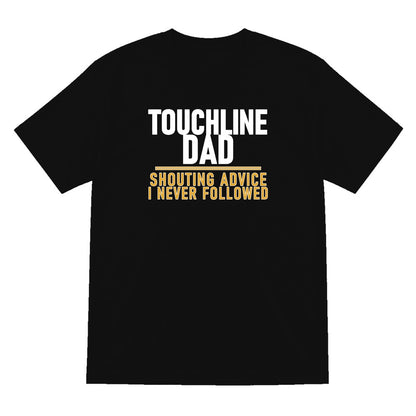 Touchline Dad Shouting Advice I Never Followed Funny Football T-Shirt & Sweatshirt T-Shirt in Black