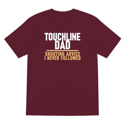 Touchline Dad Shouting Advice I Never Followed Funny Football T-Shirt & Sweatshirt T-Shirt in Maroon